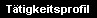 T�tigkeitsprofil